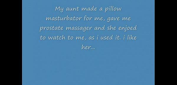  Thanks aunt for masturbator and prostate massager